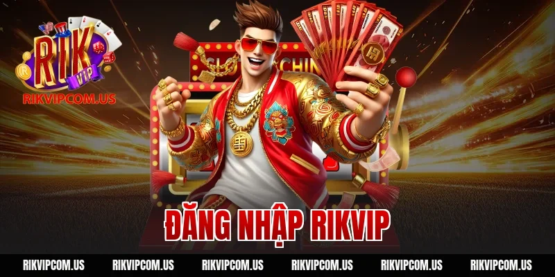 Đăng Nhập RIKVIP: Link Truy Cập Trang Chủ Không Bị Chặn
