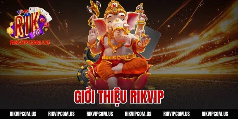 Giới Thiệu RIKVIP – Cổng Game Bài Đổi Thưởng Số 1 Châu Á