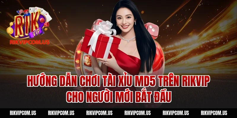 Hướng Dẫn Chơi Tài Xỉu MD5 Trên Rikvip Cho Người Mới Bắt Đầu
