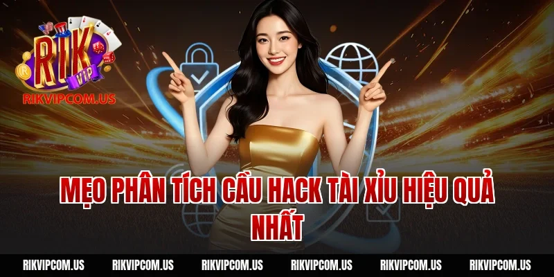 Mẹo phân tích cầu hack tài xỉu hiệu quả nhất