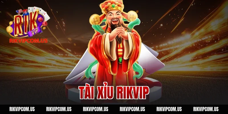 Hướng Dẫn Chơi Tài Xỉu Rikvip Dễ Nổ Hũ Nhất