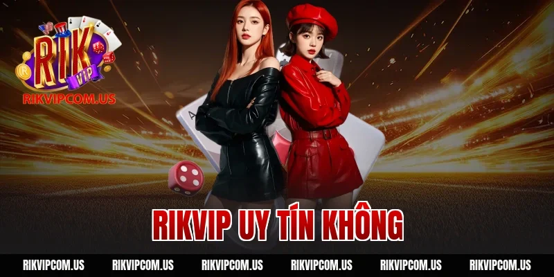 Rikvip uy tín không